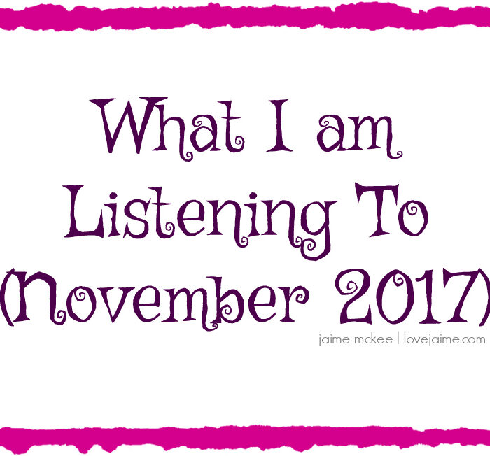 What I’m listening to {November 2017}